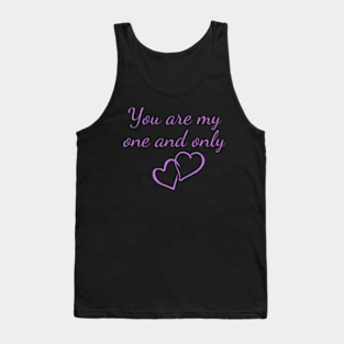 you are my one and only Tank Top